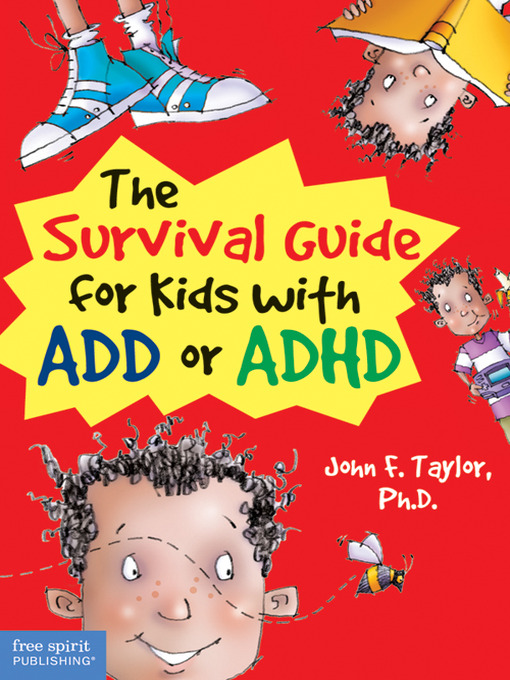 Title details for The Survival Guide for Kids with ADD or ADHD by John F. Taylor, Ph.D. - Available